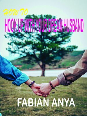 cover image of HOW TO HOOK-UP WITH YOUR DREAM HUSBAND